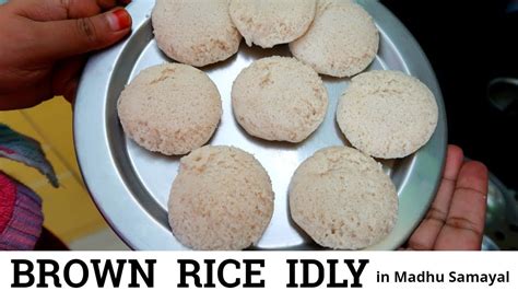 How much rice should i eat a day to lose weight? Soft Brown Rice Idly | Weight Loss Recipe - YouTube