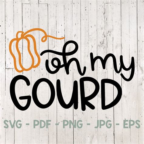 Oh My Gourd Svg Funny Fall Svg Gourd Svg Fall Shirt Svg Etsy