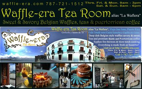 Waffle Era Tea Room Alias La Waflera Viejo San Juan Puerto Rico Te