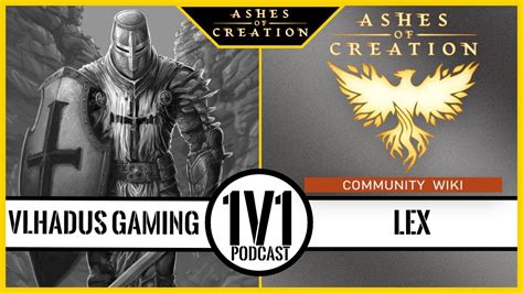 1v1 Podcast With Lex Ashes Of Creation Wiki Episode 43 Ashes Of