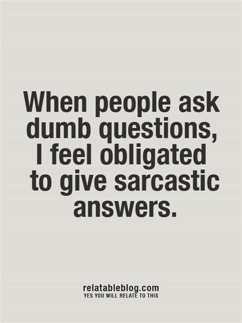 Quotes About Asking Dumb Questions 30 Quotes