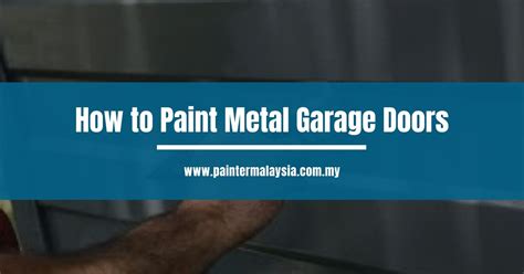 How To Paint Metal Garage Doors Complete Guide 2022