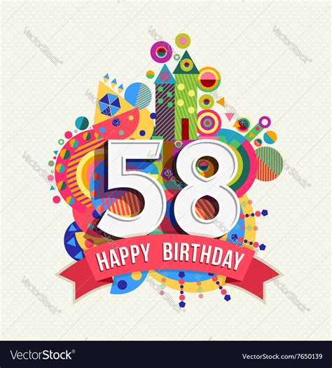 Happy Birthday 58 Year Greeting Card Poster Color Vector Image