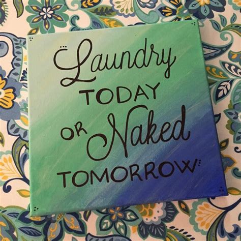 Items Similar To Hand Painted Canvas Art X Laundry Today Or Naked Tomorrow On Etsy
