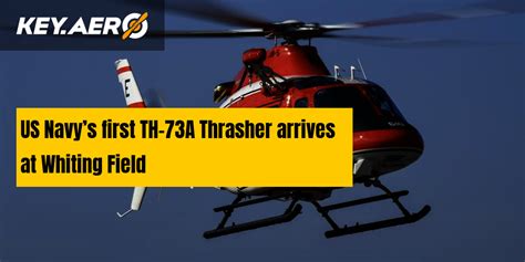 Us Navys First Th 73a Thrasher Arrives At Whiting Field