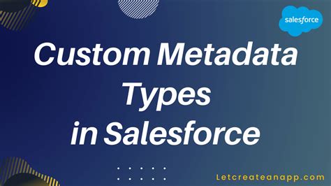 Custom Metadata Types In Salesforce Let Create An App