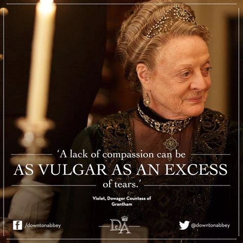 The Dowager Countess Downton Abbey Quotes Downton Abby Maggie Smith Quotes Lady Violet