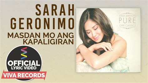 Sarah Geronimo — Masdan Mo Ang Kapaligiran Official Lyric Video