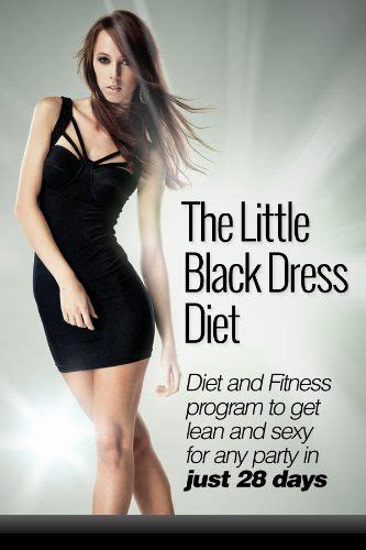 Little Black Dress Diet Simple Diet Rules To Look Amazing In Just 28