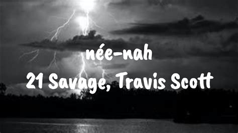 21 Savage Travis Scott Née Nah Lyrics Youtube