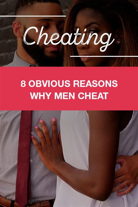 8 obvious reasons why men cheat men who cheat cheating why men cheat