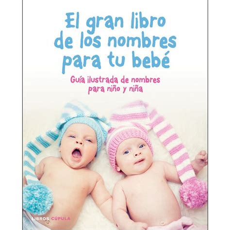El Gran Libro De Los Nombres Para Tu Bebé Nombres Para Bebes Niños
