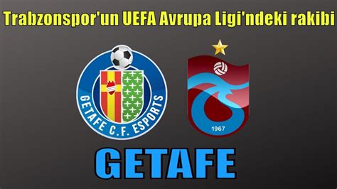 Trabzonspor un rakibi Getafe yi tanıyalım YouTube