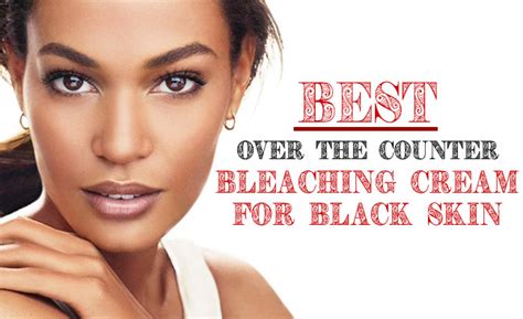 We asked dermatologists and experts which ones to consider. Best Bleaching Cream for Black Skin - Sugar&Fluff