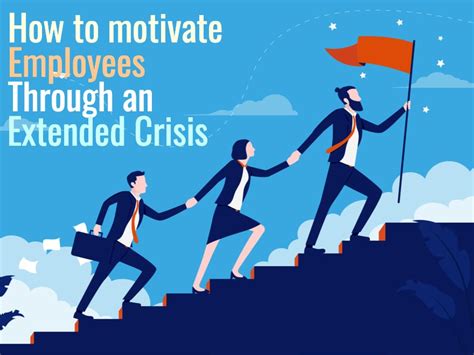 3 Ways To Motivate Your Employees Through An Extended Crisis Global