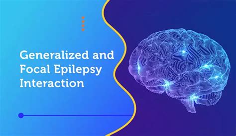 Generalized And Focal Epilepsy Interaction Myepilepsyteam