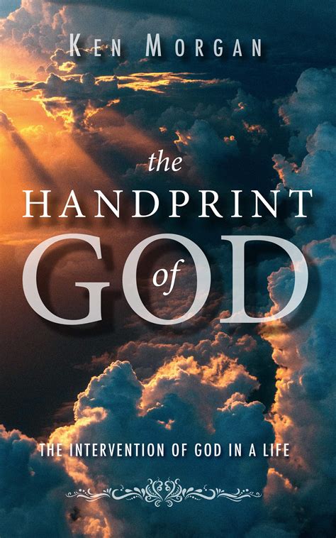 The Handprint Of God The Intervention Of God In A Life By Ken Morgan