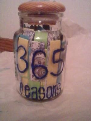 Just like a time capsule; 365 reasons why I love you jar. Start on his birthday this ...