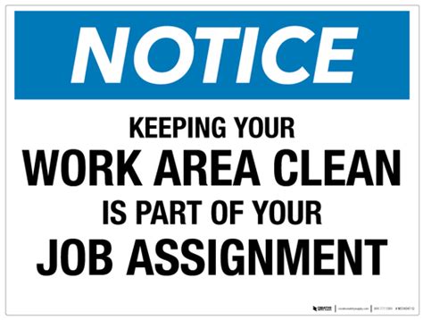 Notice Keeping Your Work Area Clean Is Part Of Your Job Assignment