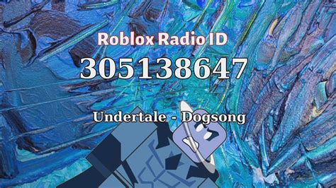 Undertale Dogsong Roblox Id Roblox Radio Code Roblox
