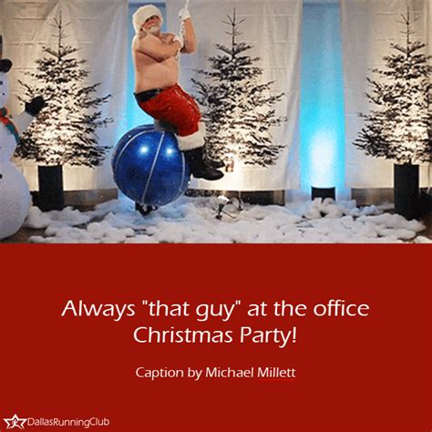 always that guy at the christmas party caption by michael millett work christmas party