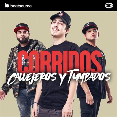 Corridos Callejeros Y Tumbados A Playlist For Djs
