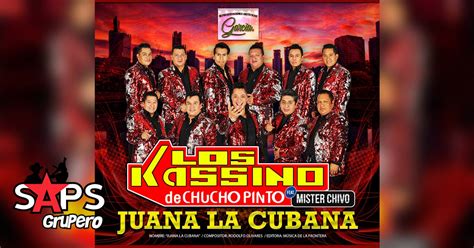 Los Kassino De Chucho Pinto Recorren Todo México Con Juana La Cubana