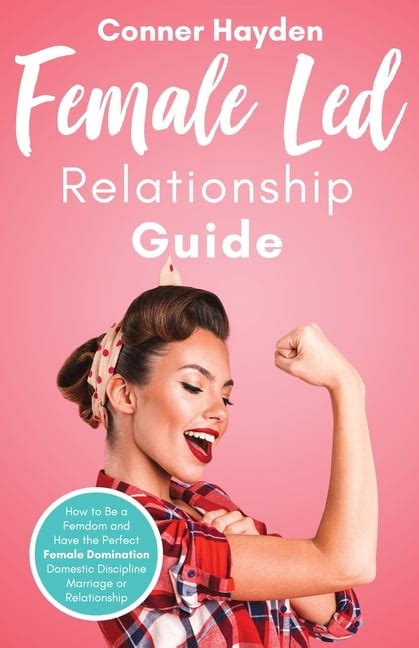 Female Led Relationship Guide How To Be A Femdom And Have The Perfect Female Domination