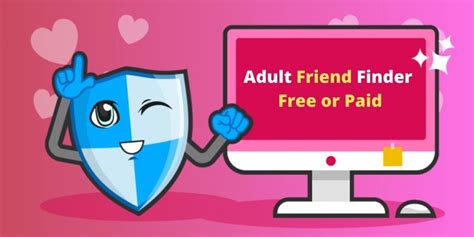 adult friend finder free vs paid adult friend finder [do you really need to upgrade]