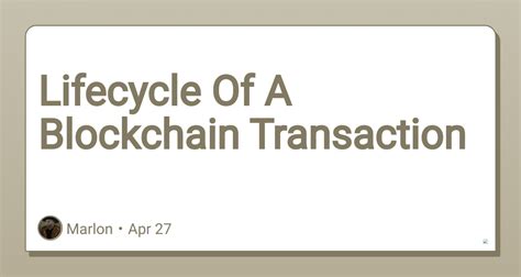 Lifecycle Of A Blockchain Transaction Dev Community