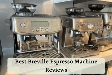 Best Breville Espresso Machines All Models Ranked