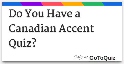 Do You Have A Canadian Accent Quiz
