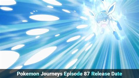 Pokemon Journeys Episode 87 Release Date Time And Recap Therecenttimes
