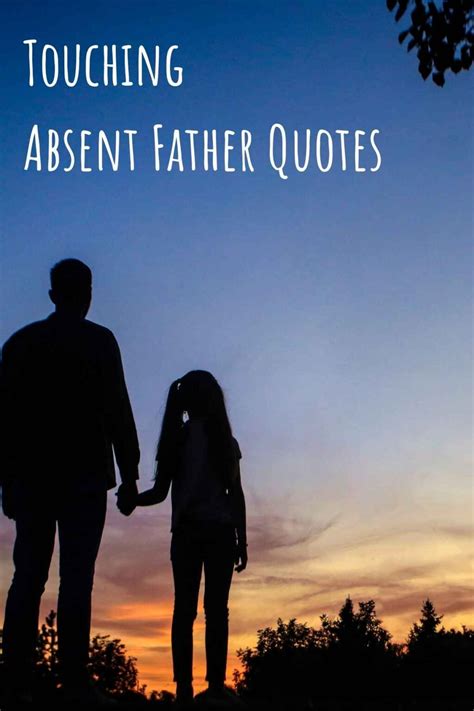 121 Touching Absent Father Quotes Darling Quote