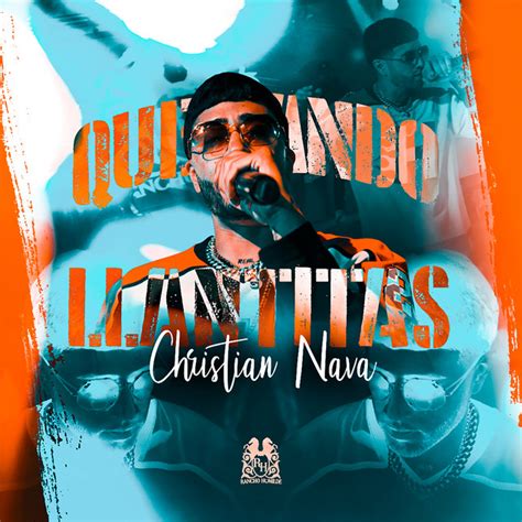 Quemando Llantitas Single By Christian Nava Spotify