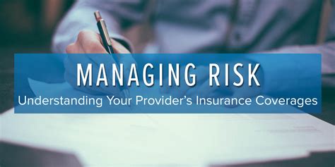 Managing Risk Understanding Your Providers Insurance Coverages