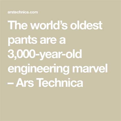 The Worlds Oldest Pants Are A 3 000 Year Old Engineering Marvel Ars