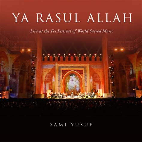 Ya Rasul Allah Pt 2 Live At The Fes Festival Of World Sacred Music Single By Sami Yusuf
