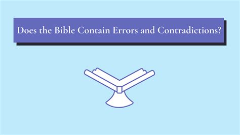Does The Bible Contain Errors And Contradictions By The Sincere