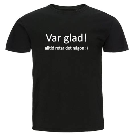Roliga T Shirts Tröjor Med Tryck T Shirt Var Glad Alltid Retar Det