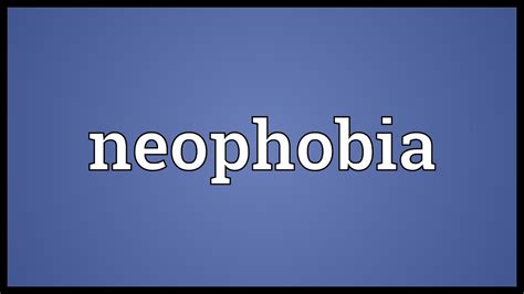 neophobia meaning youtube