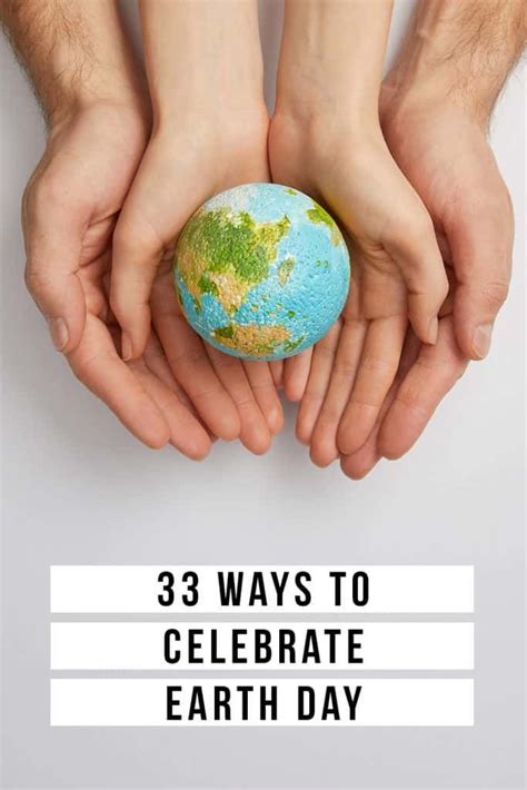 Two Hands Holding A Globe With The Words 3 Ways To Celebrate Earth Day