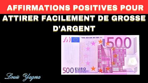 Affirmations Positives Pour Attirer De Grosse Dargent Loi De L