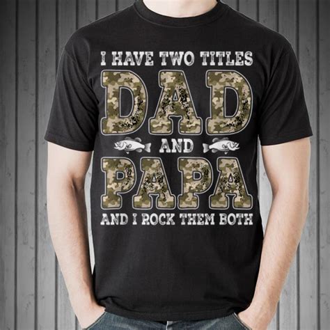 I Have Two Titles Dad And Papa Fathers Day Fishing Shirt Hoodie