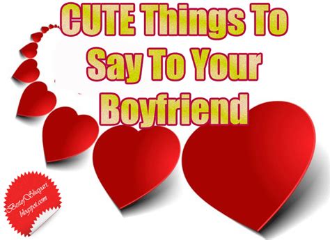 Well, for me, i would send my crush all the things i never said. Cute Things to Say to Your Boyfriend | Best Shayari and ...