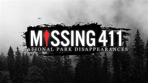 Missing 411 National Park Disappearances Youtube