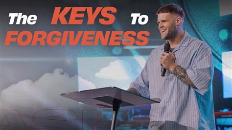 The Keys To Forgiveness You Asked For It Youtube