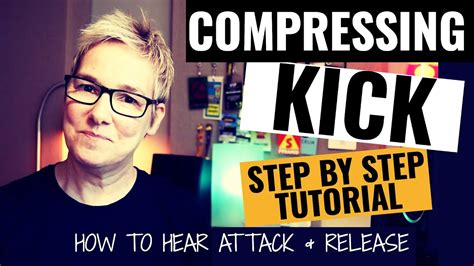 Compressing Kick Drum A Step By Step Tutorial Youtube