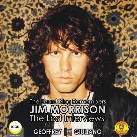 The Lizard King Remembers Jim Morrison The Lost Interviews Icon
