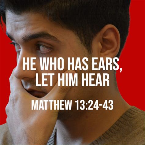 Matthew 1324 43 He Who Has Ears Let Him Hear God Centered Life